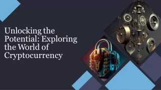 Unlocking the Potential: Exploring the World of Cryptocurrency