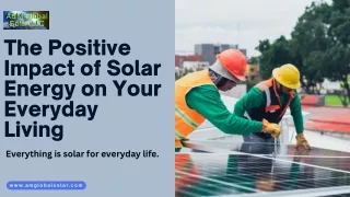 The Positive Impact of Solar Energy on Your Everyday Living | A&M Global Solar
