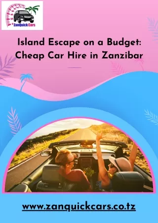 Island Escape on a Budget: Cheap Car Hire in Zanzibar