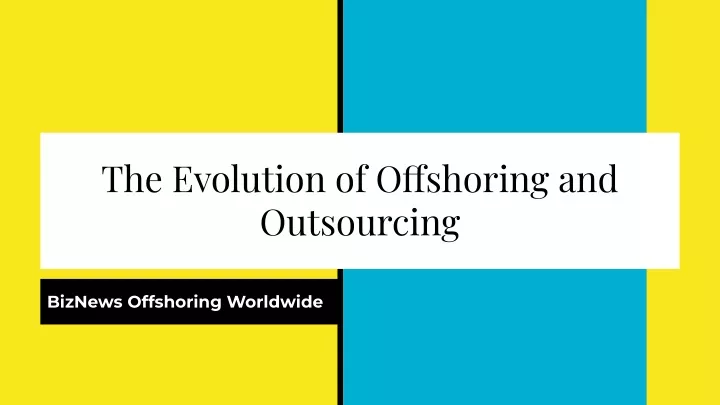 the evolution of offshoring and outsourcing