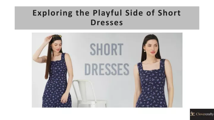 exploring the playful side of short dresses