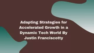 Adapting Strategies for Accelerated Growth in a Dynamic Tech World By Justin Franciscotty