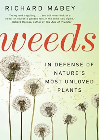 DOWNLOAD/PDF Weeds: In Defense of Nature's Most Unloved Plants