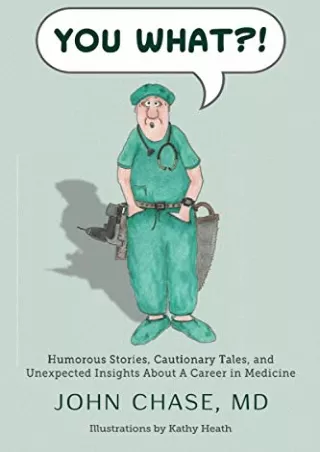 Read ebook [PDF] You What?!: Humorous Stories, Cautionary Tales, and Unexpected Insights About