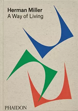 [PDF READ ONLINE] Herman Miller: A Way of Living