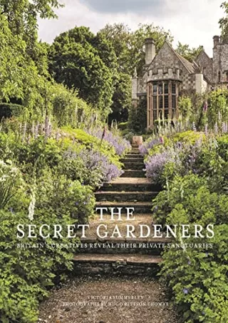 PDF/READ Secret Gardeners: Britain's Creatives Reveal Their Private Sanctuaries