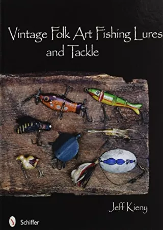 DOWNLOAD/PDF Vintage Folk Art Fishing Lures and Tackle