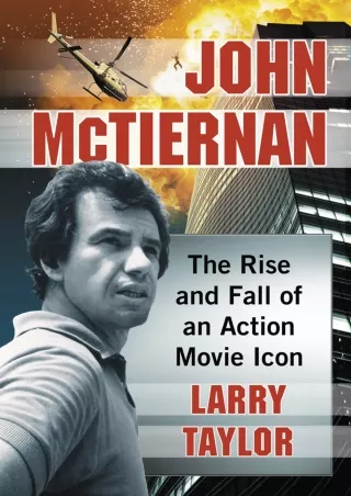 PDF/READ John McTiernan: The Rise and Fall of an Action Movie Icon