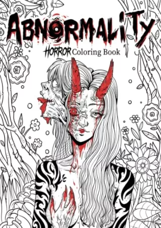 READ [PDF] Abnormality: Horror Coloring Book for Adults | A Terrifying Collection of