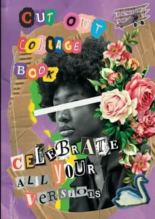 READ [PDF] Cut Out Collage Book Art Fusion: Celebrate All Your Versions