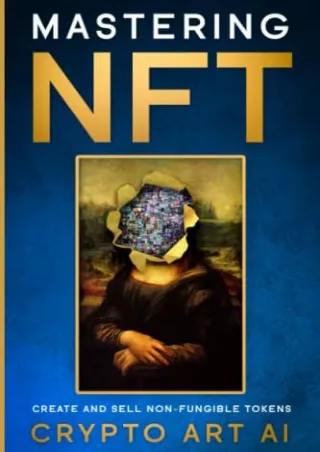 PDF/READ Mastering NFT: Create and Sell Non-Fungible Tokens (Crypto Art and