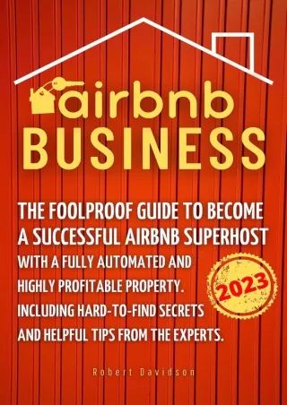 $PDF$/READ/DOWNLOAD Airbnb Business: The Foolproof Guide to Become a Successful Airbnb Superhost