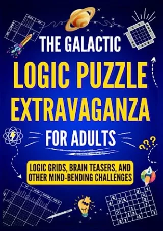 READ [PDF] The Galactic Logic Puzzle Extravaganza for Adults: Logic Grids, Brain Teasers,