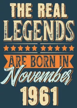 $PDF$/READ/DOWNLOAD 60th birthday gifts for men : real legends are born in november 1961: 60th