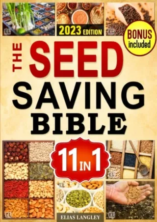 get [PDF] Download The Seed Saving Bible: 11 in 1. The Comprehensive Guide to Harvesting and