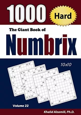 $PDF$/READ/DOWNLOAD The Giant Book of Numbrix: 1000 Hard (10x10) Puzzles (Adult Activity Books