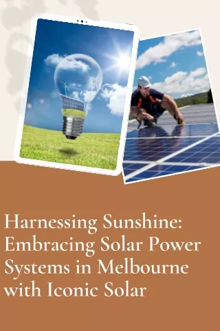 Harnessing Sunshine Embracing Solar Power Systems in Melbourne with Iconic Solar