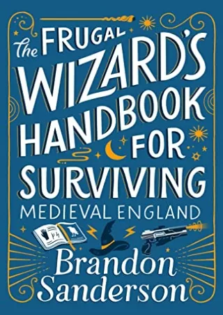 [READ DOWNLOAD] The Frugal Wizard's Handbook for Surviving Medieval England (Secret Projects)