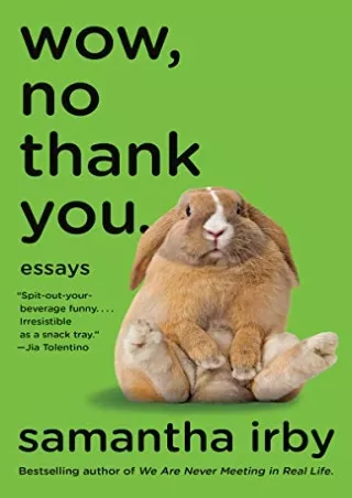 get [PDF] Download Wow, No Thank You.: Essays