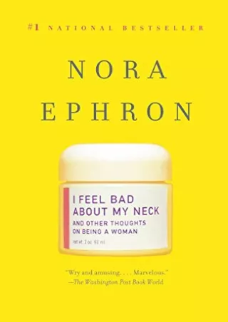 Read ebook [PDF] I Feel Bad About My Neck: And Other Thoughts on Being a Woman