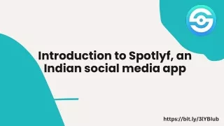 Introduction to Spotlyf, an Indian social media app