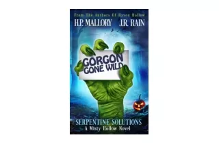 PDF read online Gorgon Gone Wild A Paranormal Womens Fiction Novel Serpentine Solutions Misty Hollow Book 3 for ipad