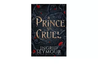 Kindle online PDF A Prince So Cruel Healer of Kingdoms Book 1 for ipad