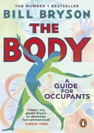 Read ebook [PDF] The Body: A Guide for Occupants - THE SUNDAY TIMES NO.1 BESTSELLER