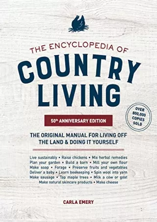 [PDF READ ONLINE] The Encyclopedia of Country Living, 50th Anniversary Edition: The Original