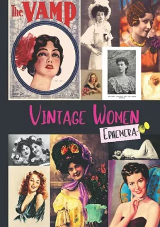 [PDF READ ONLINE] Vintage Women Ephemera: One-Sided Decorative Paper for Junk Journaling,