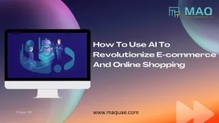 How To Use AI To Revolutionize E-commerce And Online Shopping