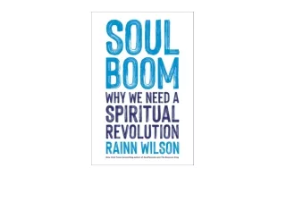 Kindle online PDF Soul Boom Why We Need a Spiritual Revolution free acces