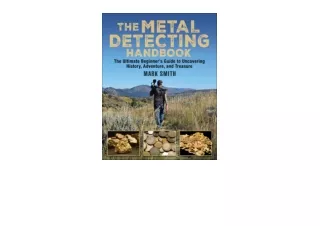 Download PDF The Metal Detecting Handbook The Ultimate Beginners Guide to Uncovering History Adventure and Treasure full