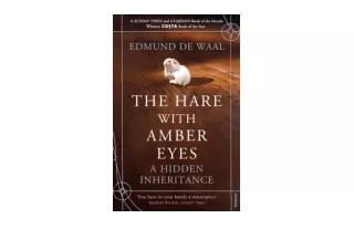 Download The Hare With Amber Eyes The 1 Sunday Times Bestseller full