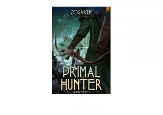 Kindle online PDF The Primal Hunter 7 A LitRPG Adventure full