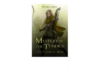 PDF read online Mystery in the Tundra Path of the Ranger Book 3 full
