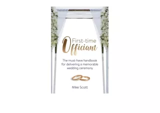Download Firsttime Officiant The musthave handbook for delivering a memorable wedding ceremony full
