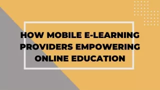 How Mobile E-Learning Providers Empowering Online Education