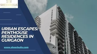 Urban Escapes Penthouse Residences in Gurgaon