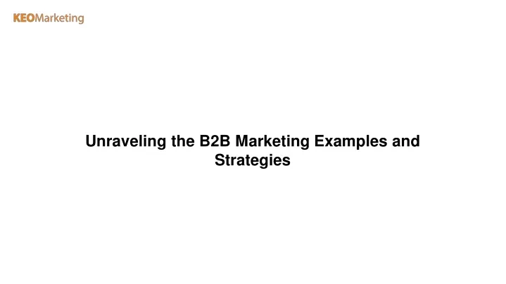unraveling the b2b marketing examples