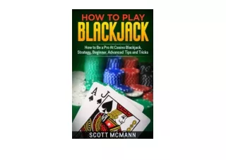 PDF read online How to Play Blackjack How to Be a Pro At Casino Blackjack Strategy Beginner Advanced Tips and Tricks for