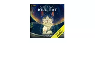 Kindle online PDF Kitty Cat Kill Sat A Feline Space Adventure for android