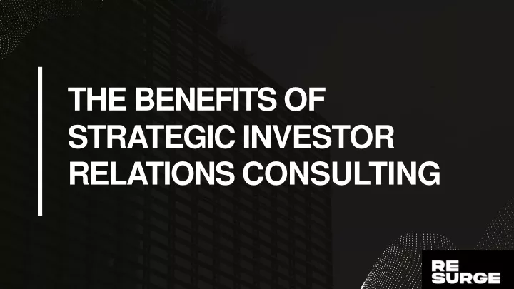 the benefits of strategic investor relations