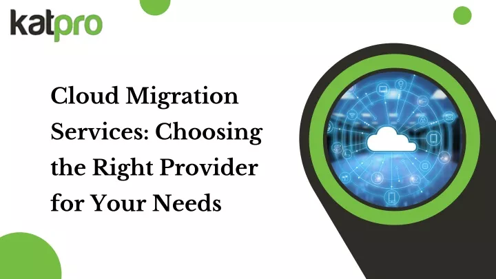 cloud migration services choosing the right