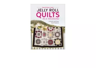 Download Jelly Roll Quilts in a Weekend 15 Quick and Easy Quilt Patterns free acces