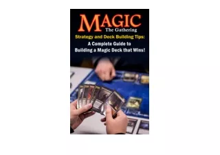 Download PDF Magic the Gathering Strategy and Deck Building Tips A Complete Guide to Building a Magic Deck that Wins unl