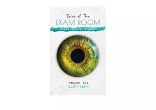 Download PDF Crazy Medical Stories Tales of the Exam Room Volume 1 free acces