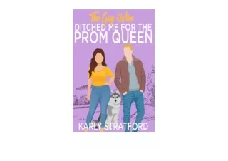 Kindle online PDF The Guy Who Ditched Me for the Prom Queen A Sweet Second Chance Romance Curvy Girl Crew Book 4 full