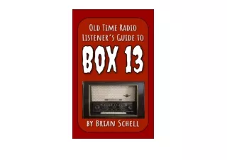 PDF read online OldTime Radio Listeners Guide to Box 13 OTR Listeners Guides Book 1 unlimited