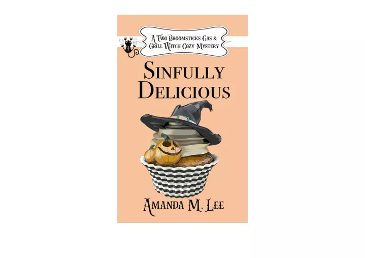 Ppt Download Pdf Sinfully Delicious A Two Broomsticks Gas And Grill Witch Cozy Mystery Book 1